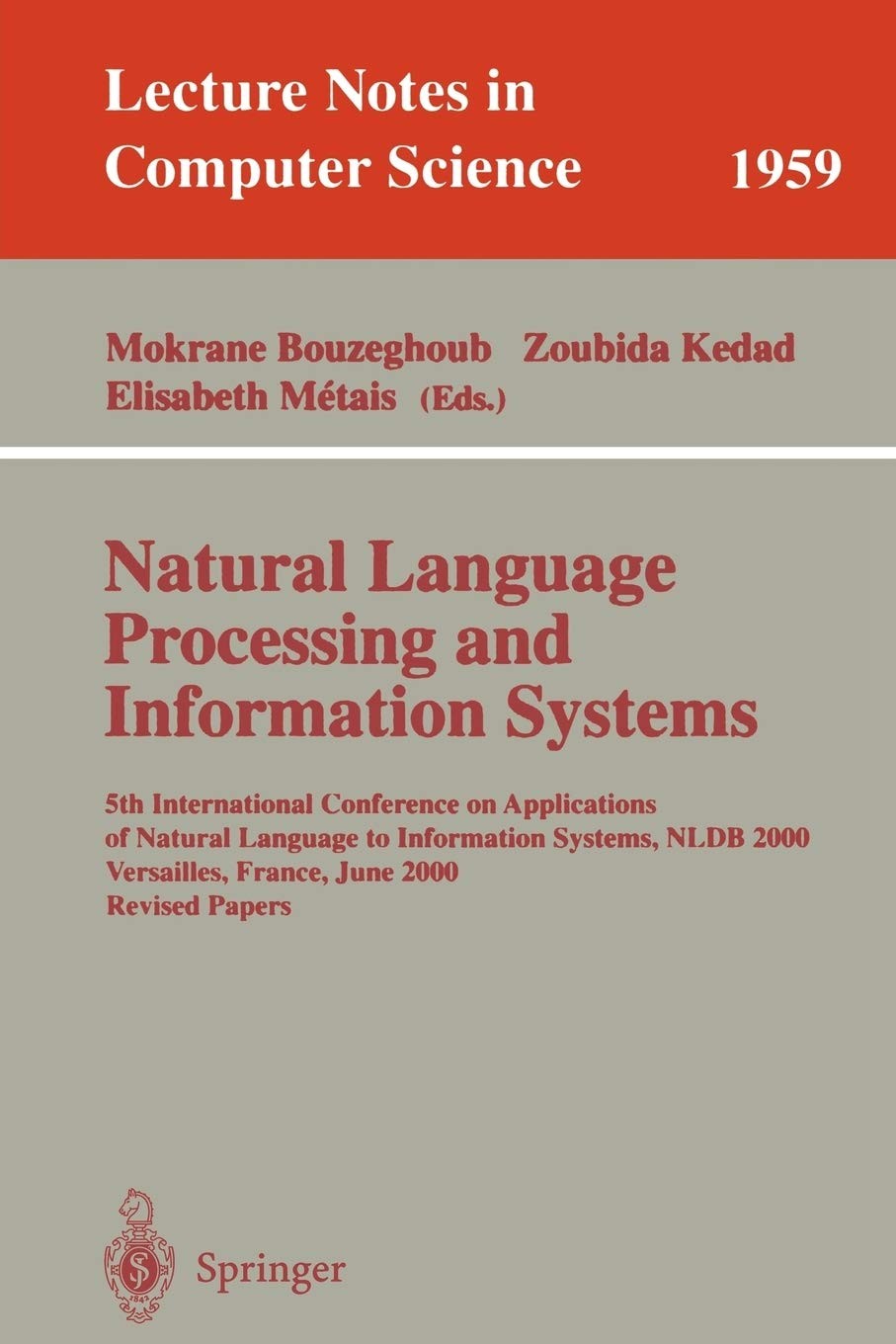 Natural Language Processing and Information Systems: 5th International Conference on Applications of Natural Language to Information Systems, NLDB 2000, Versailles, France, June 28-30, 2000; Revised Papers