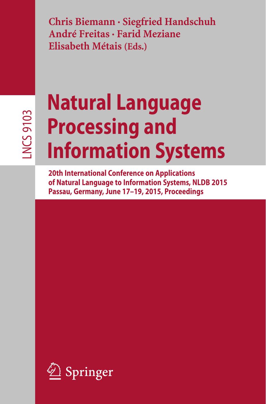 Natural Language Processing and Information Systems: 20th International Conference on Applications of Natural Language to Information Systems, NLDB 2015, Passau, Germany, June 17-19, 2015, Proceedings