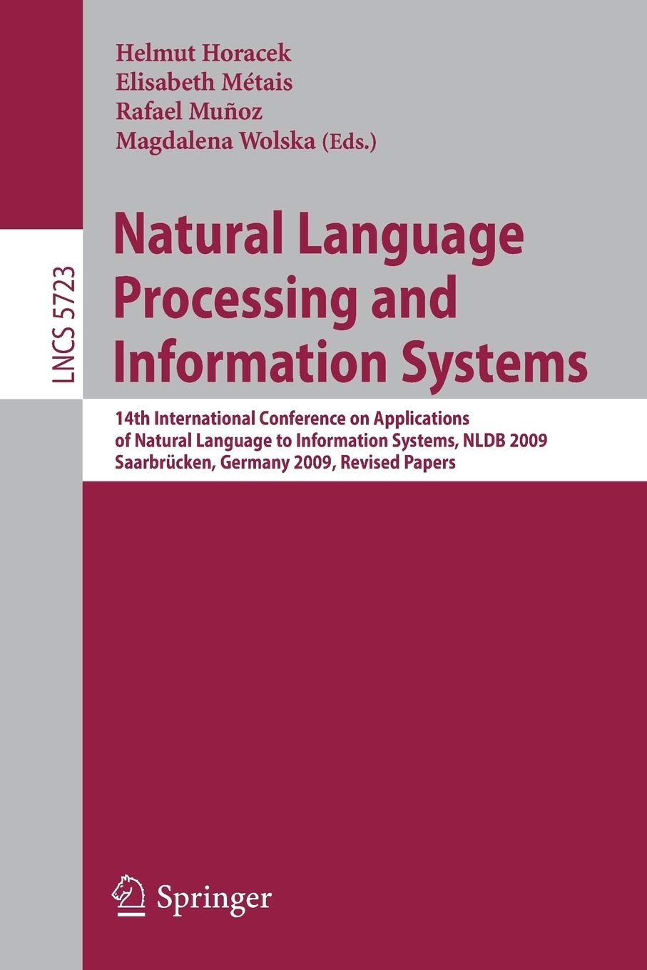 Natural Language Processing and Information Systems: 14th International Conference on Applications of Natural Language to Information Systems , NLDB 2009, Saarbrücken, Germany, June 24-26, 2009. Revised Papers