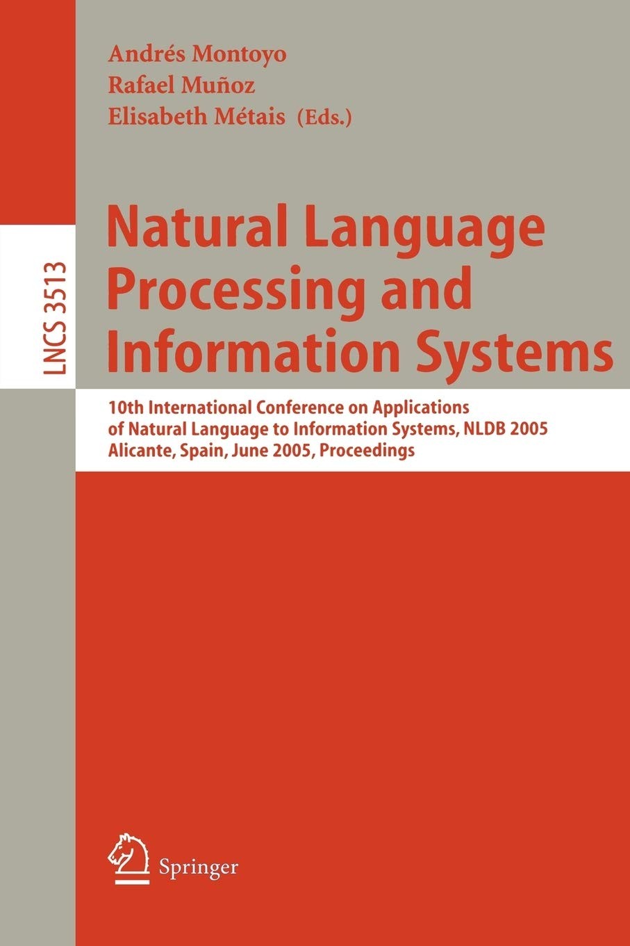 Natural Language Processing and Information Systems: 10th International Conference on Applications of Natural Language to Information Systems, NLDB 2005, Alicante, Spain, June 15-17, Proceedings
