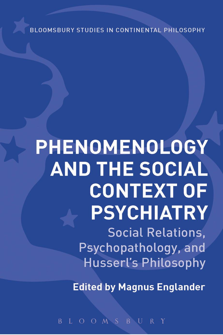 Phenomenology and the Social Context of Psychiatry: Social Relations, Psychopathology, and Husserl's Philosophy