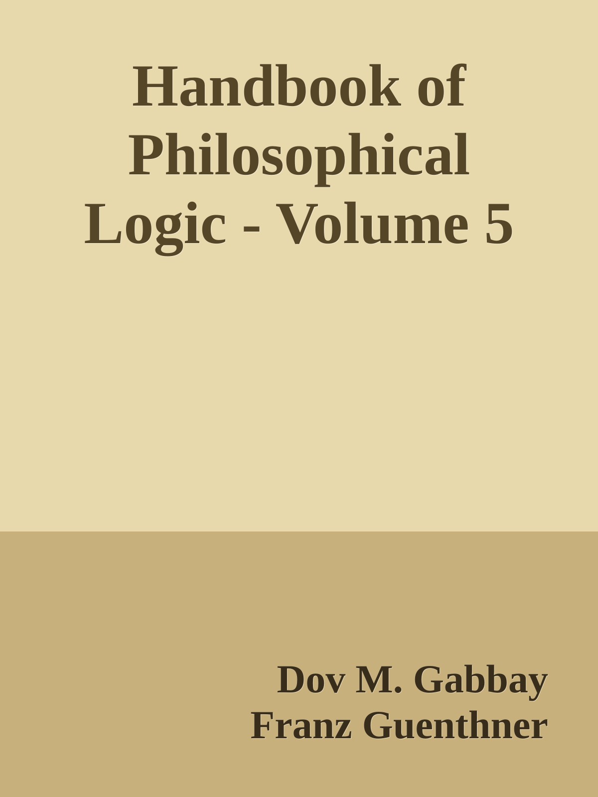 Handbook of Philosophical Logic - Volume 5