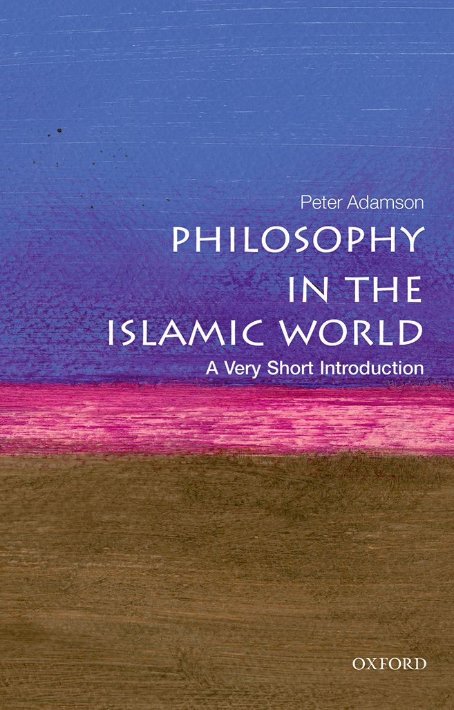 Philosophy in the Islamic World: A Very Short Introduction: A Very Short Introduction