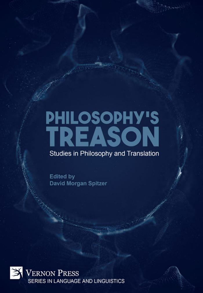 Philosophy’s Treason: Studies in Philosophy and Translation