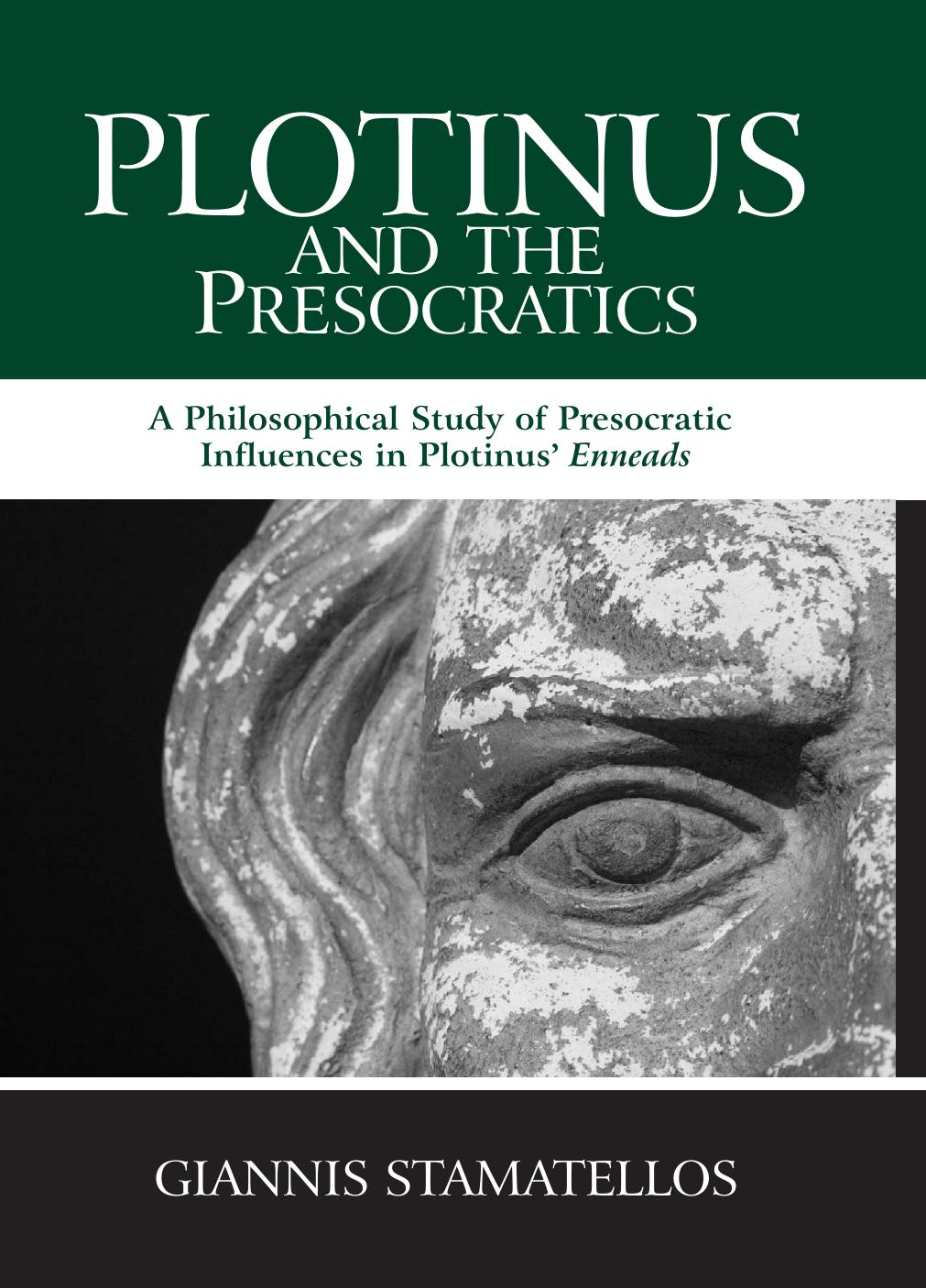 Plotinus and the Presocratics: A Philosophical Study of Presocratic Influences in Plotinus' Enneads