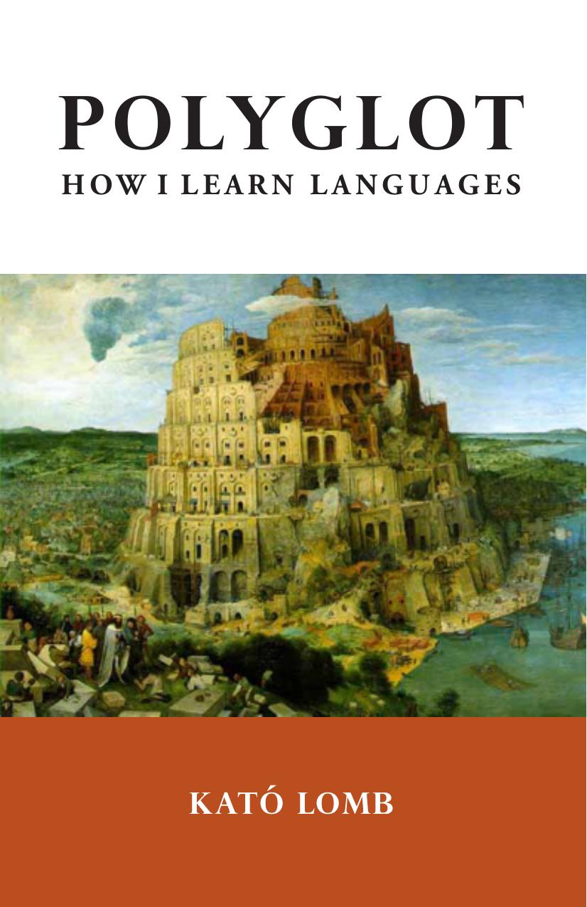 Polyglot: How I Learn Languages: How I Learn Languages