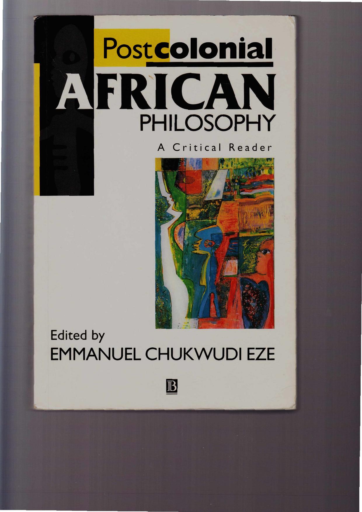 Postcolonial African Philosophy: A Critical Reader