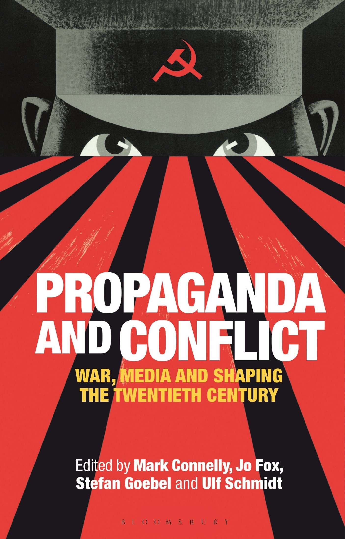 Propaganda and Conflict: War, Media and Shaping the Twentieth Century