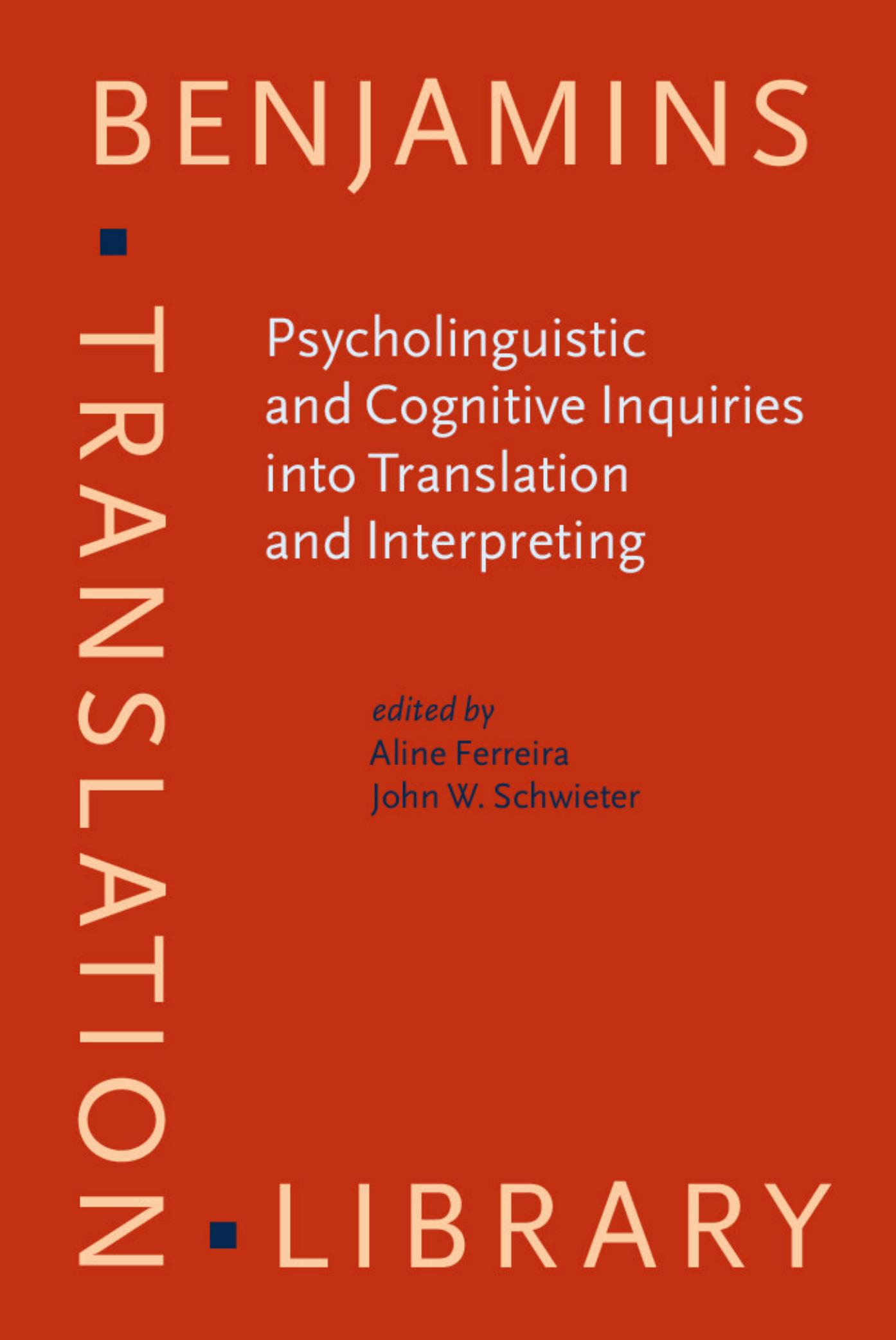 Psycholinguistic and Cognitive Inquiries Into Translation and Interpreting