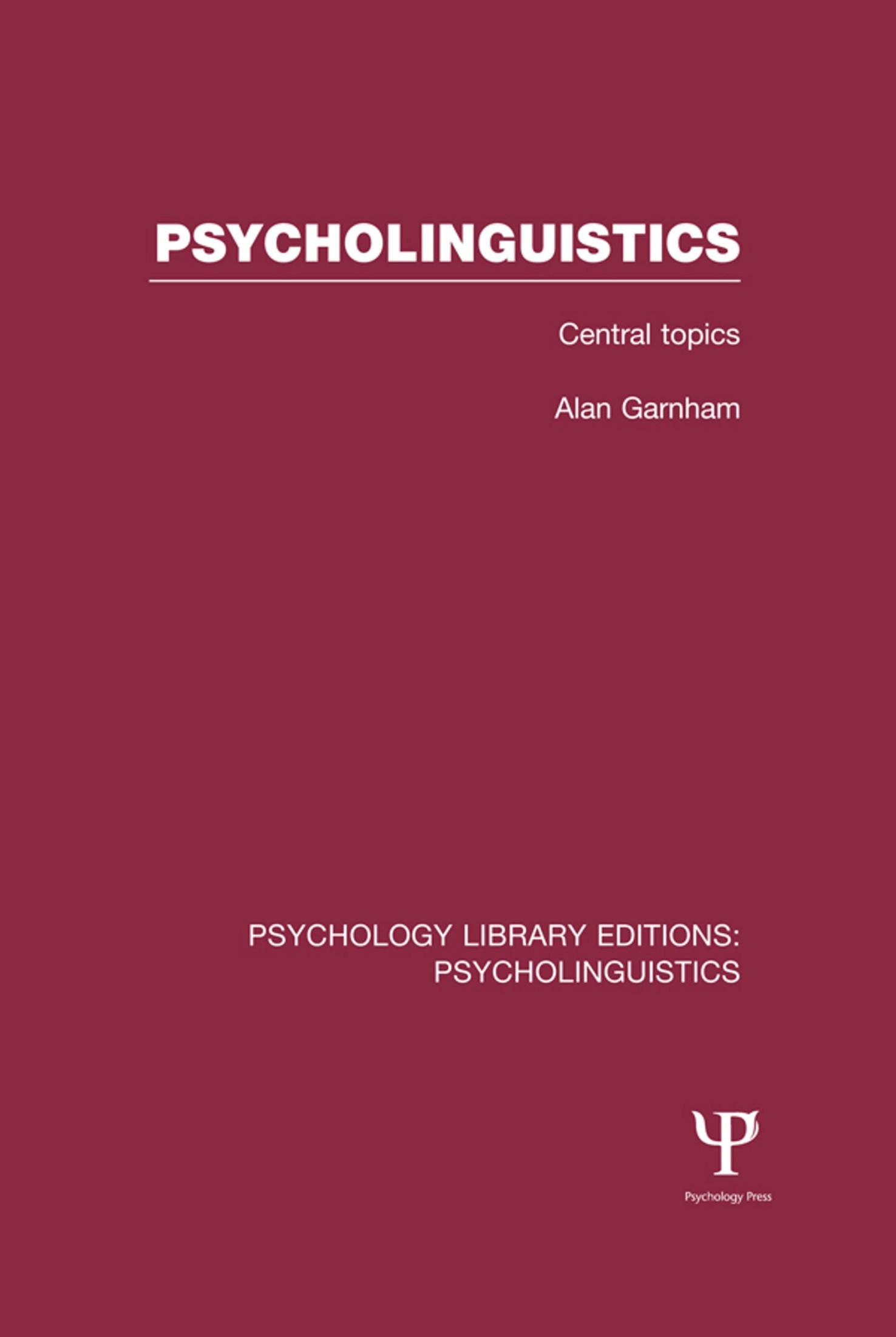 Psycholinguistics: Central Topics