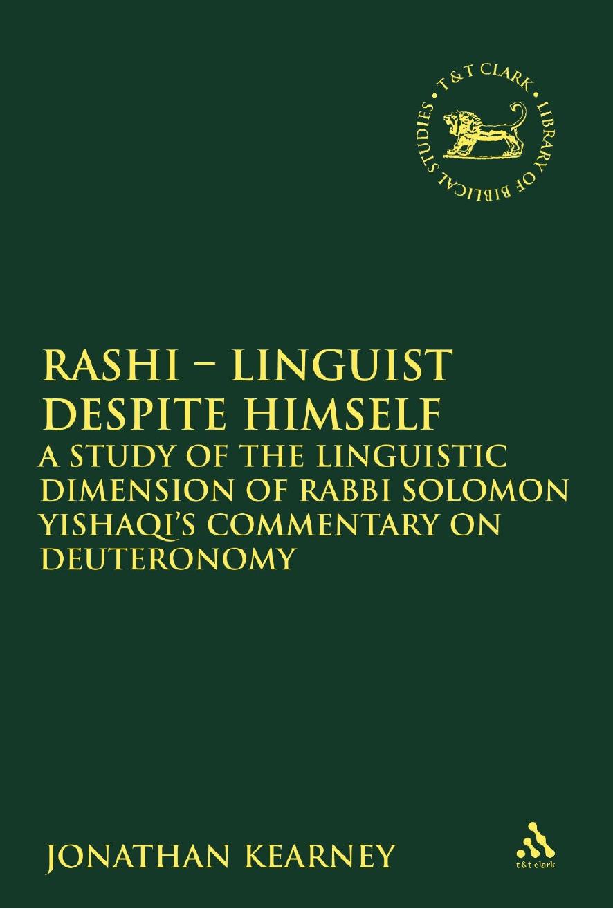 Rashi - Linguist Despite Himself: A Study of the Linguistic Dimension of Rabbi Solomon Yishaqi's Commentary on Deuteronomy