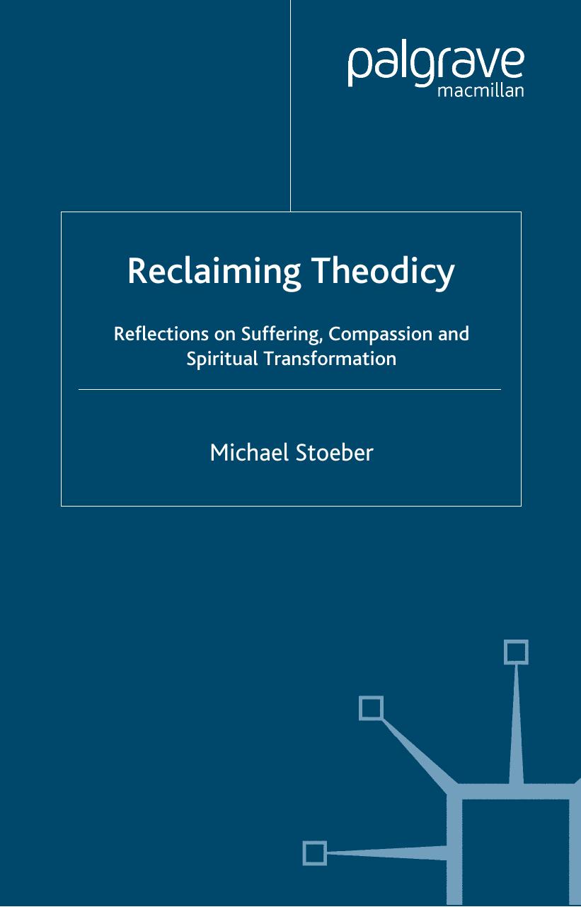 Reclaiming Theodicy: Reflections on Suffering, Compassion and Spiritual Transformation