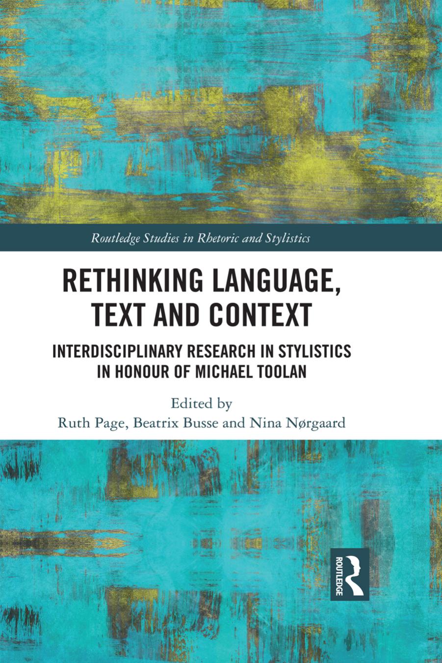 Rethinking Language, Text and Context: Interdisciplinary Research in Stylistics in Honour of Michael Toolan