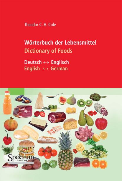 Wörterbuch der Lebensmittel / Dictionary of Foods (Deutsch – Englisch / English – German)