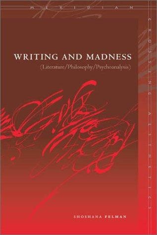 Writing and Madness: (Literature/philosophy/psychoanalysis)