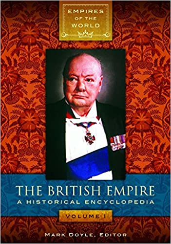 The British Empire: A Historical Encyclopedia [2 Volumes]