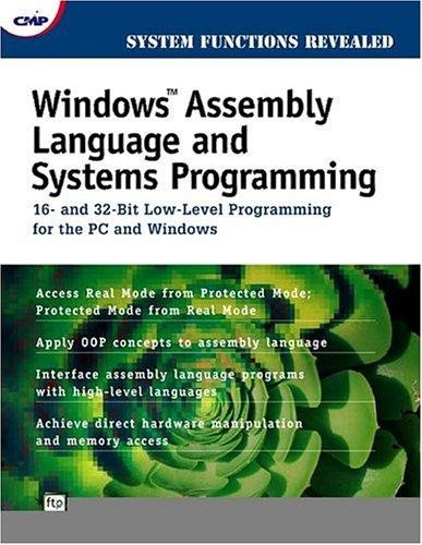 Windows Assembly Language and Systems Programming: 16- and 32-Bit Low-Level Programming for the PC and Windows