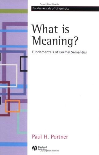 What Is Meaning: Fundamentals of Formal Semantics