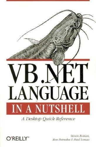 VB.NET Language in a Nutshell: A Desktop Quick Reference