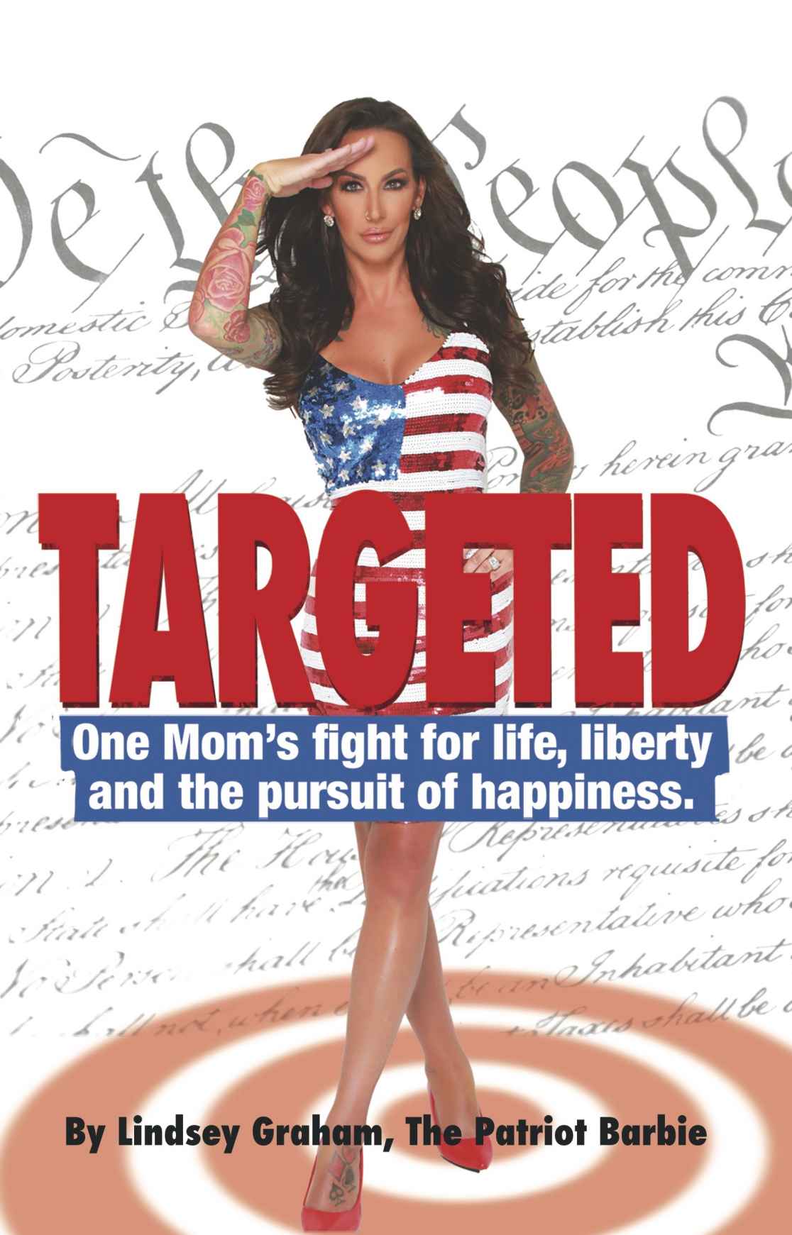Targeted: One Mom's Fight for Life, Liberty and the Pursuit of Happiness.