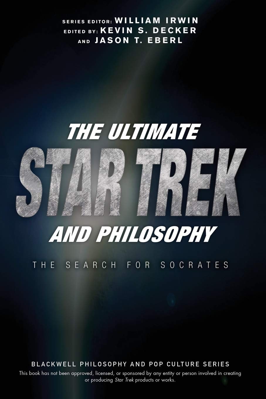 The Ultimate Star Trek and Philosophy: The Search for Socrates