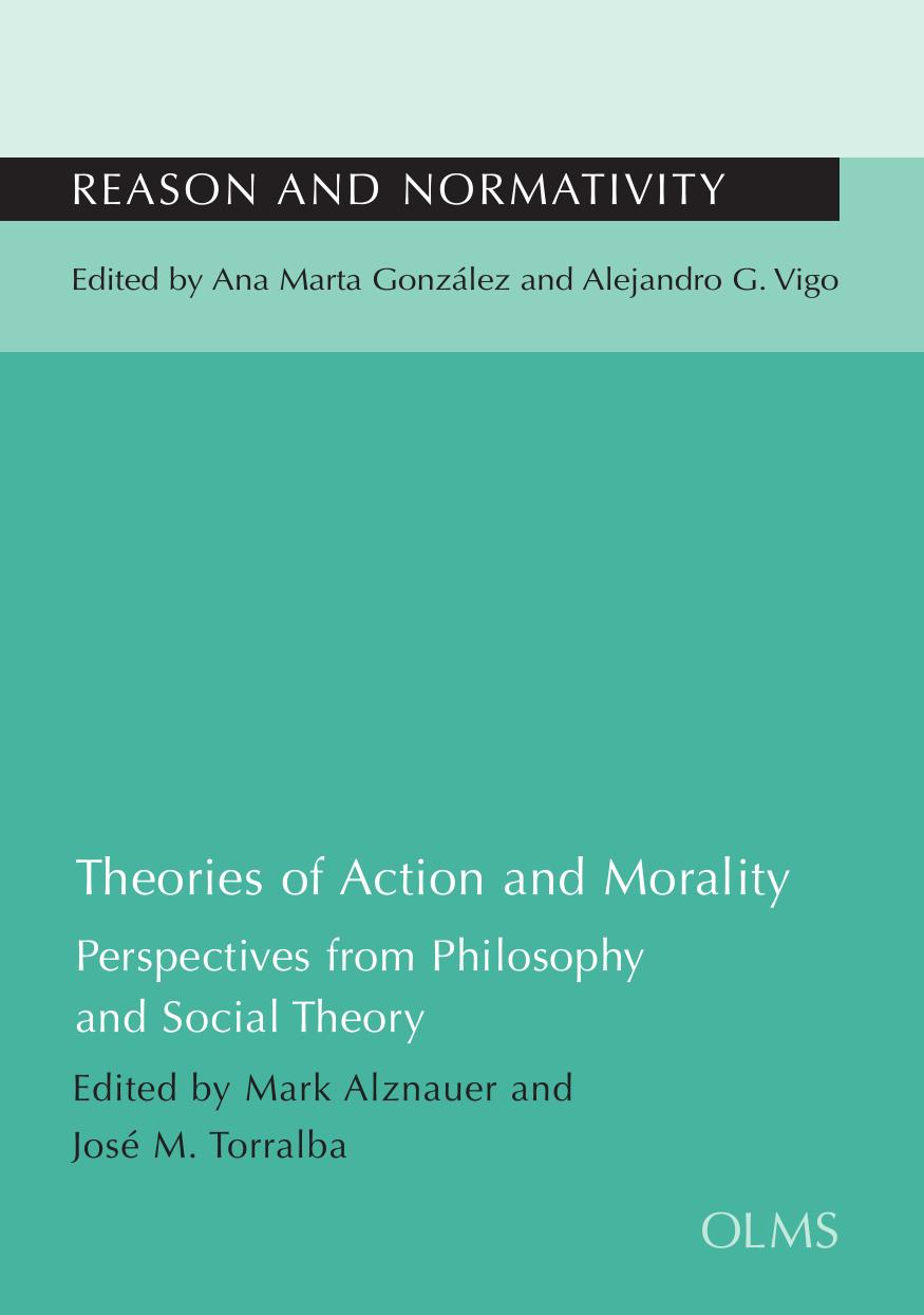 Theories of Action and Morality: Perspectives From Philosophy and Social Theory.