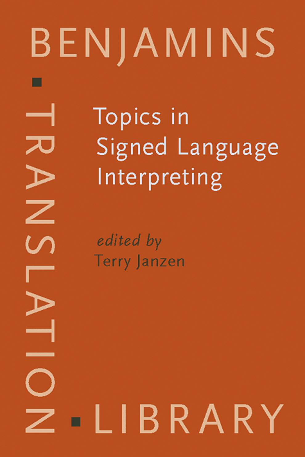 Topics in Signed Language Interpreting: Theory and Practice