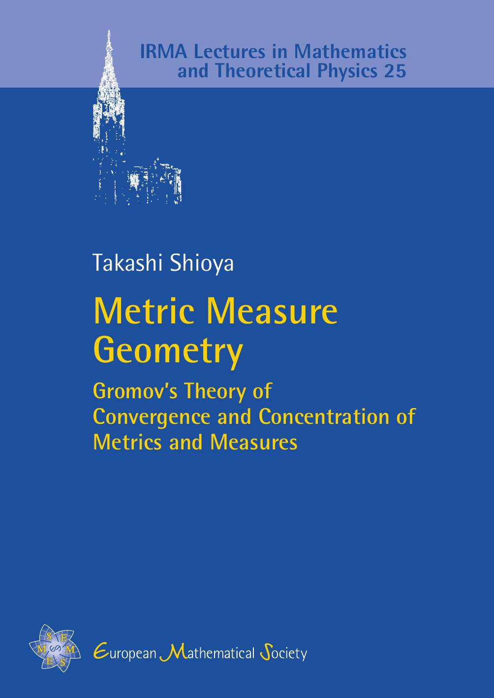 Metric Measure Geometry: Gromov's Theory of Convergence and Concentration of Metrics and Measures