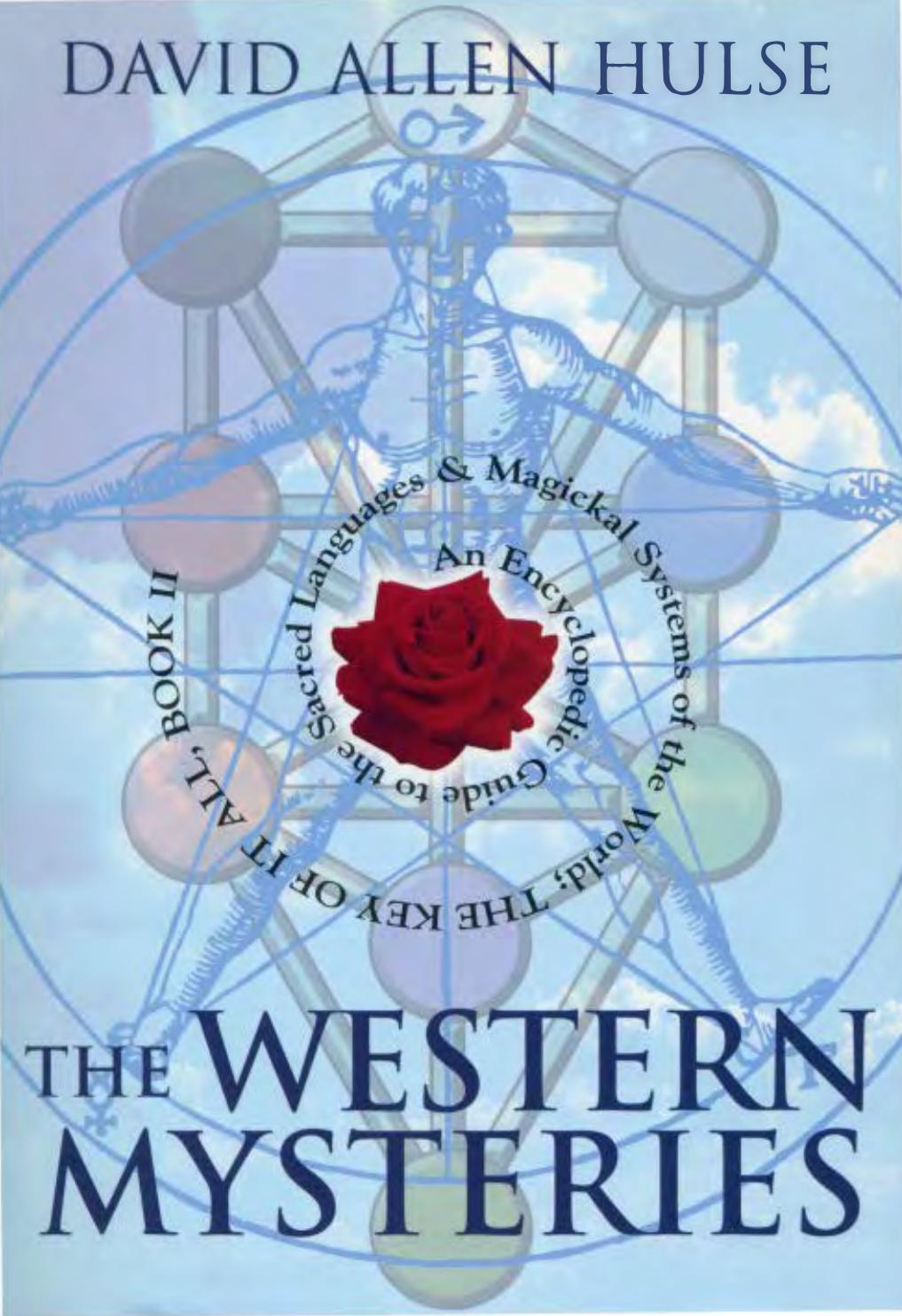 The Western Mysteries: An Encyclopedic Guide to the Sacred Languages & Magickal Systems of the World : The Key of It All
