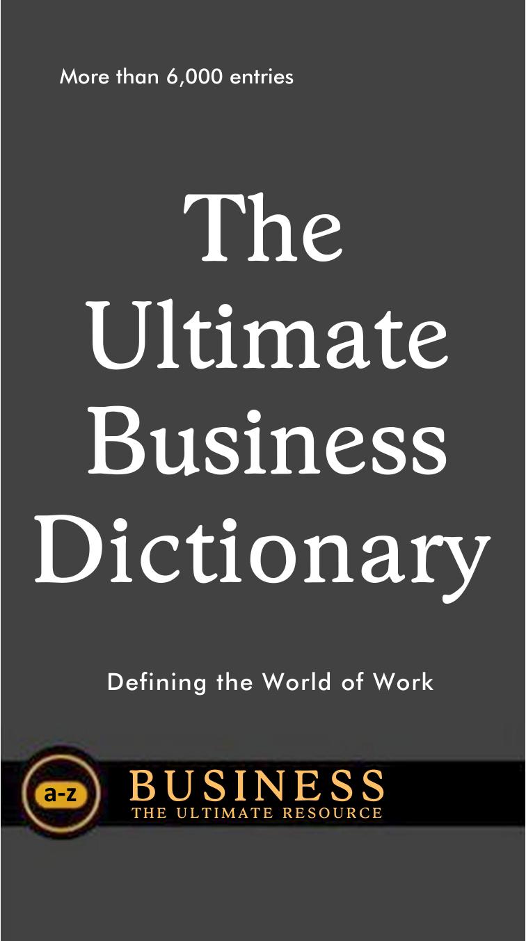 The Ultimate Business Dictionary: Defining the World of Work