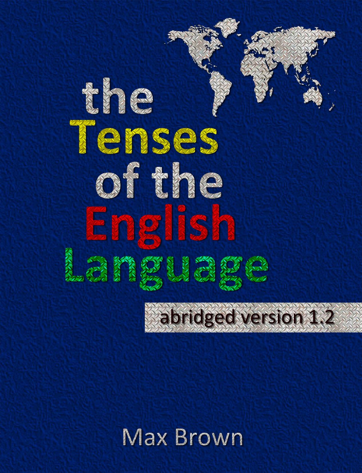 The Tenses of the English Language Abridged Version 1.2