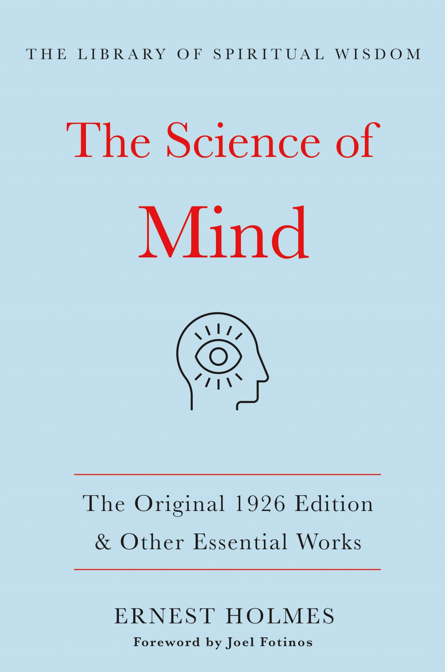The Science of Mind: The Original 1926 Edition & Other Essential Works