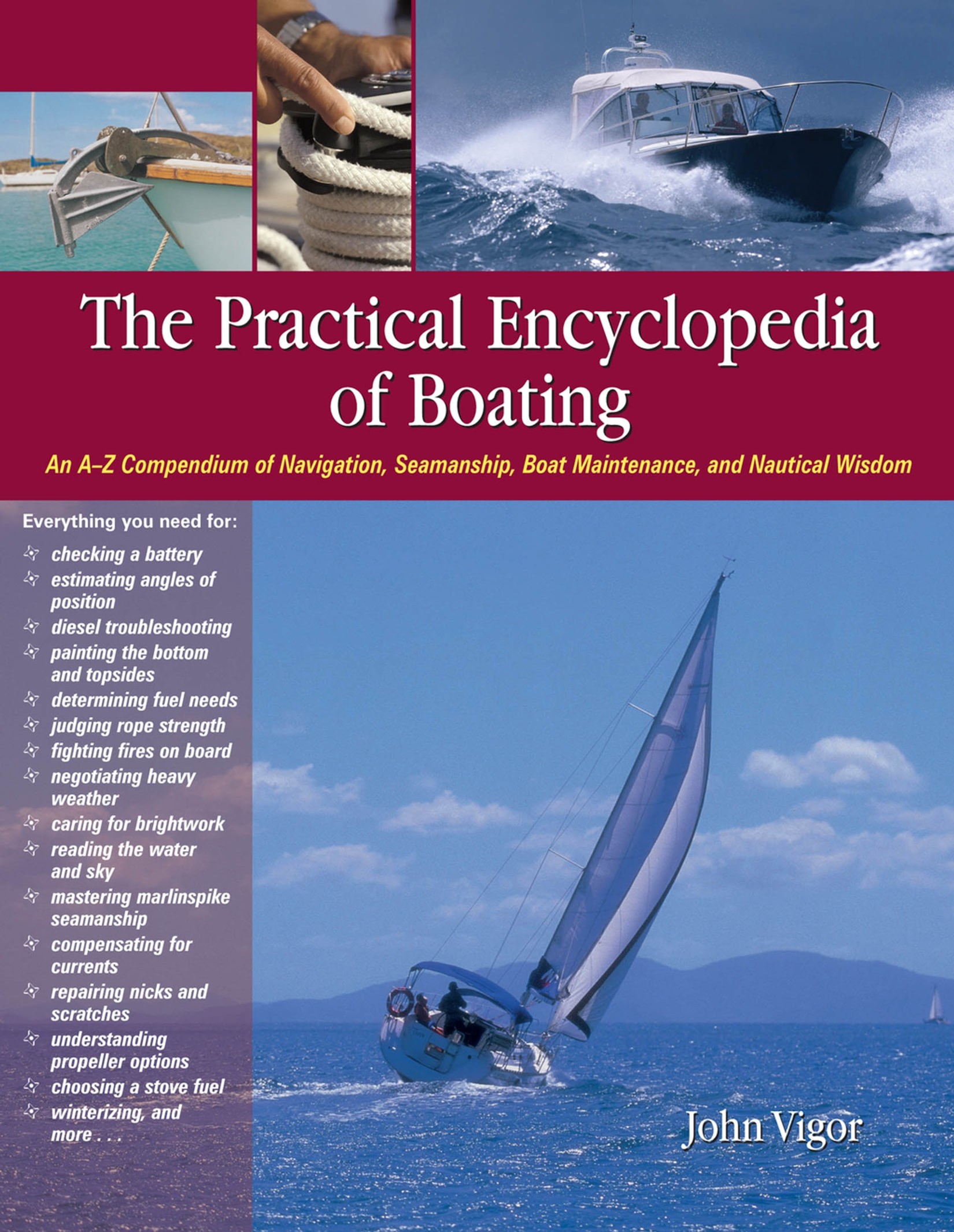 The Practical Encyclopedia of Boating: An A-Z Compendium of Navigation, Seamanship, Boat Maintenance, and Nautical Wisdom