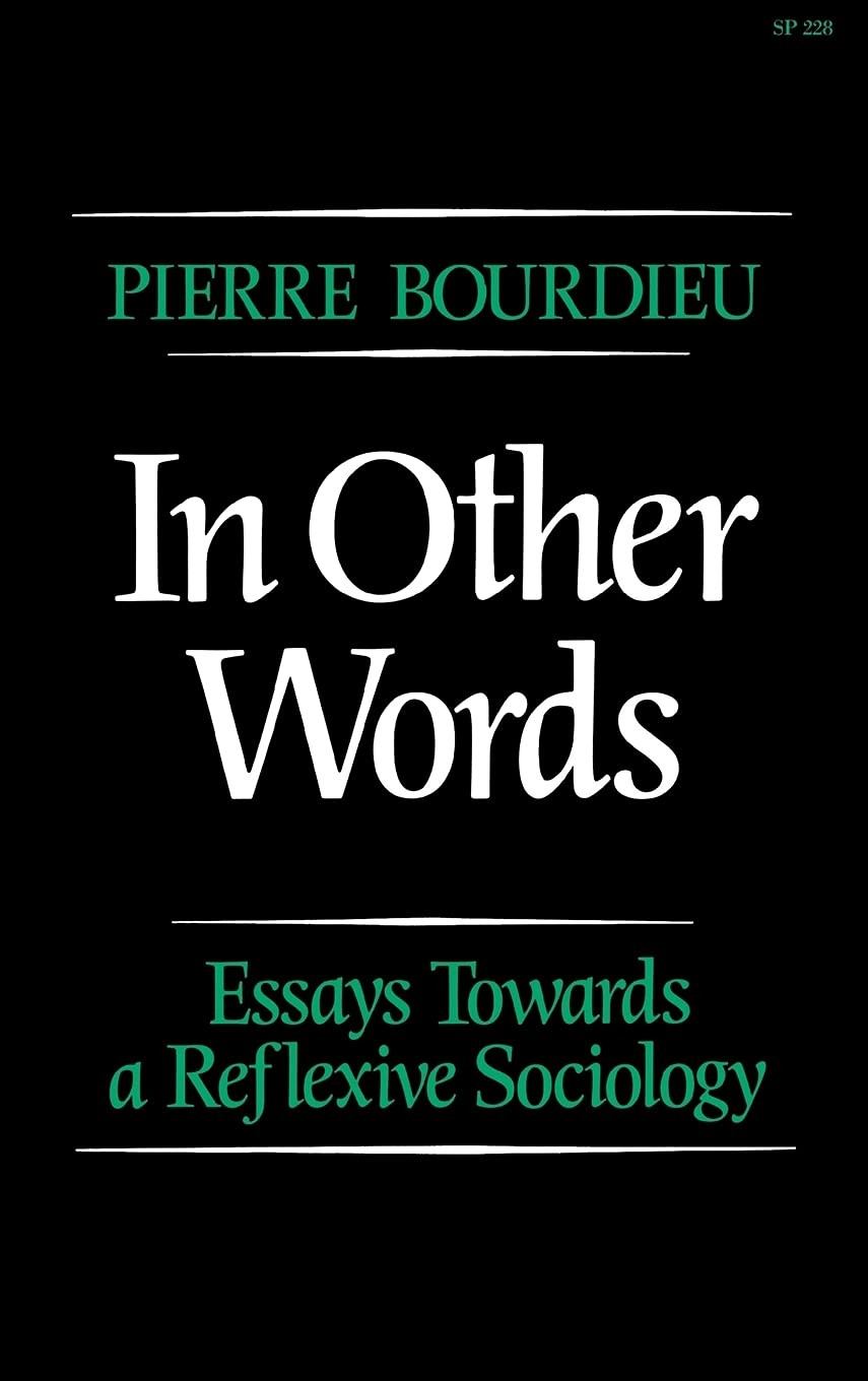 In Other Words: Essays Towards a Reflexive Sociology