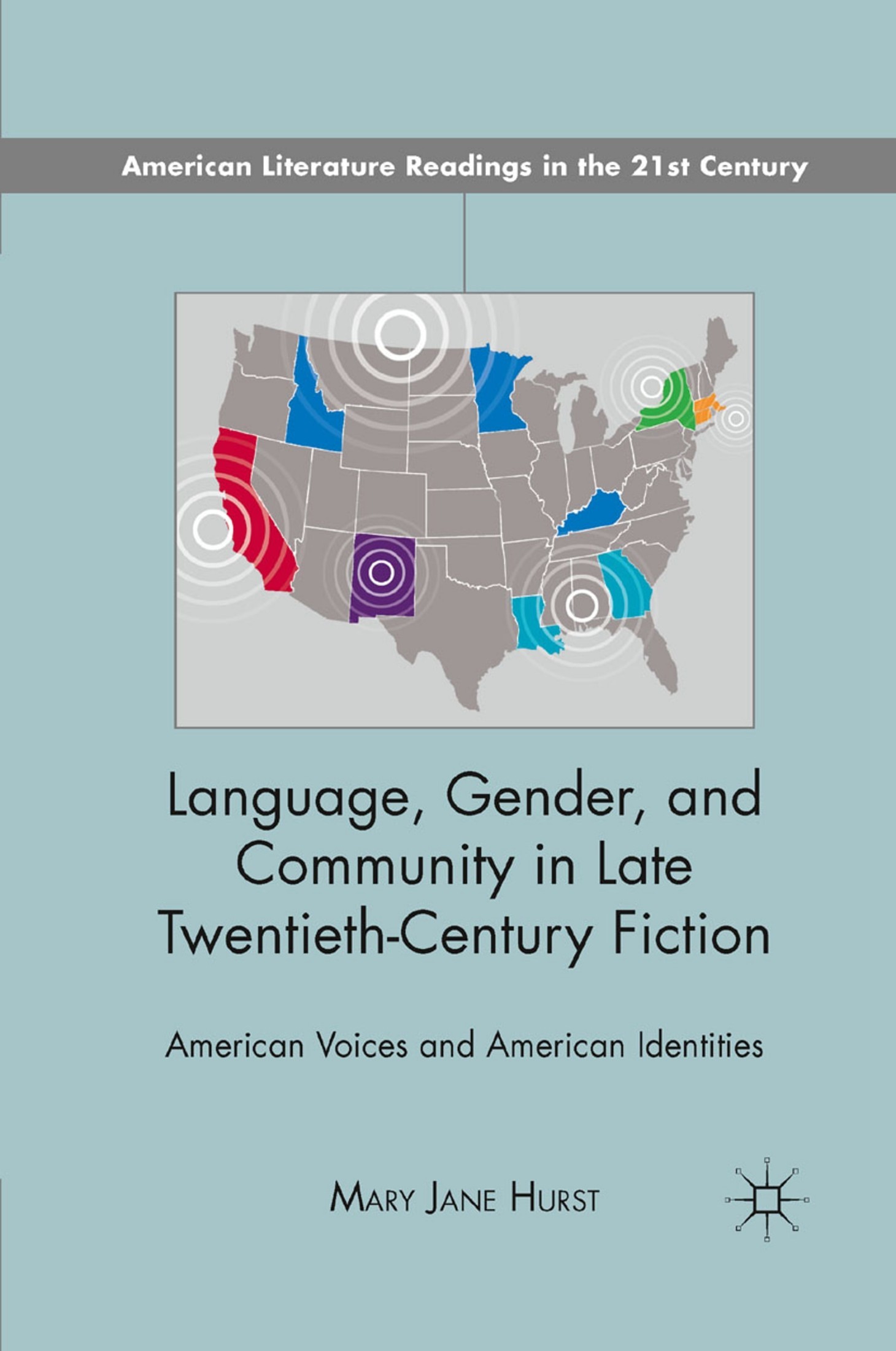 Language, Gender, and Community in Late Twentieth-Century Fiction: American Voices and American Identities