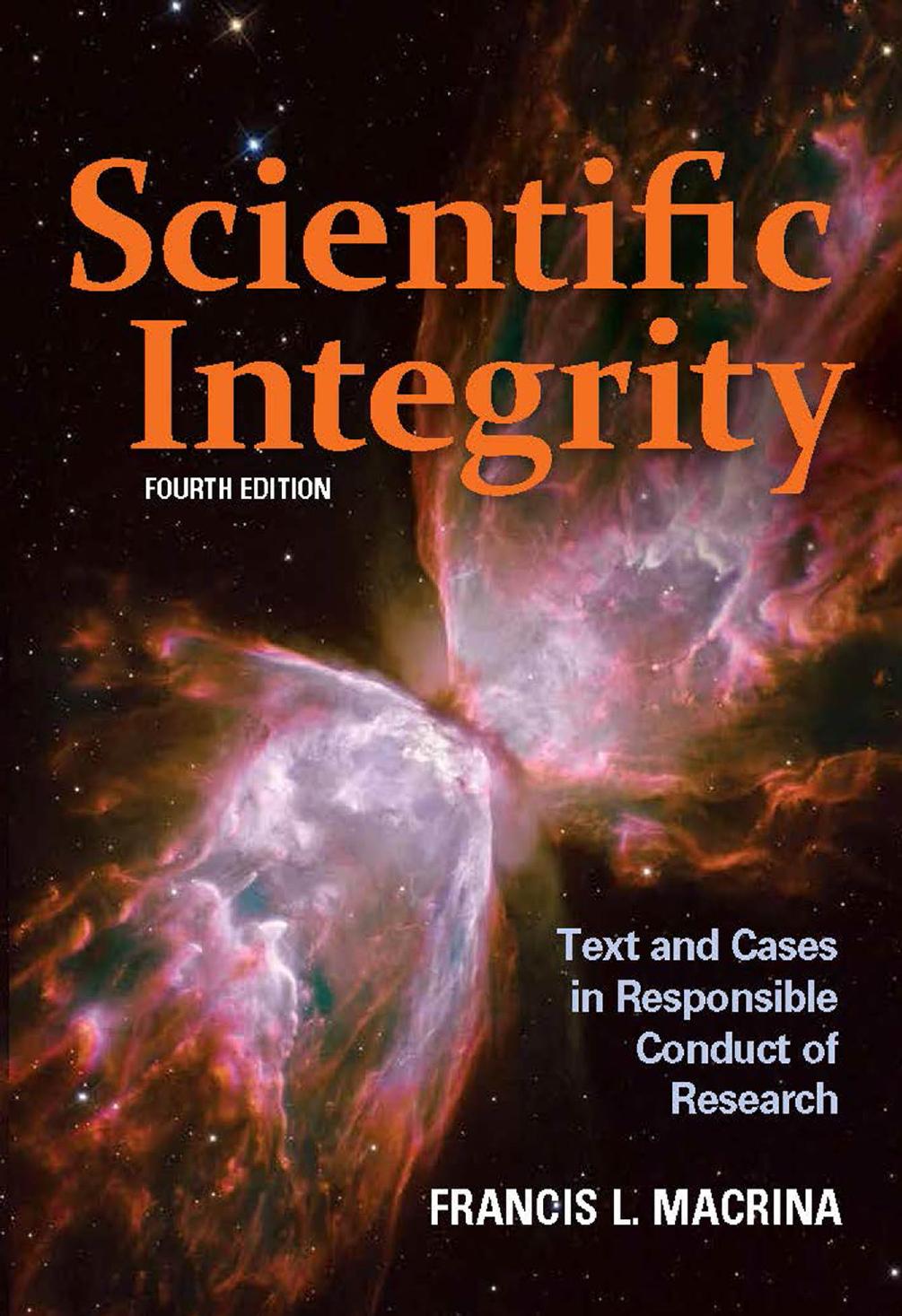 Scientific Integrity: Text and Cases in Responsible Conduct of Research (4th Edition)