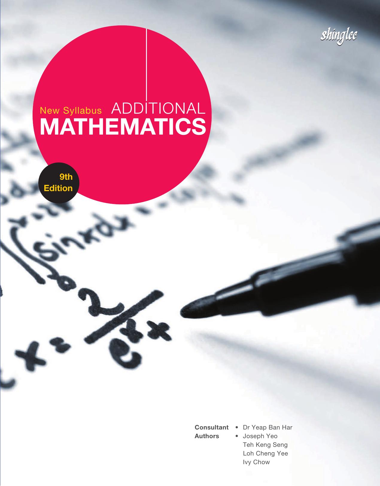 New Syllabus Additional Mathematics Textbook: (9th Edition)