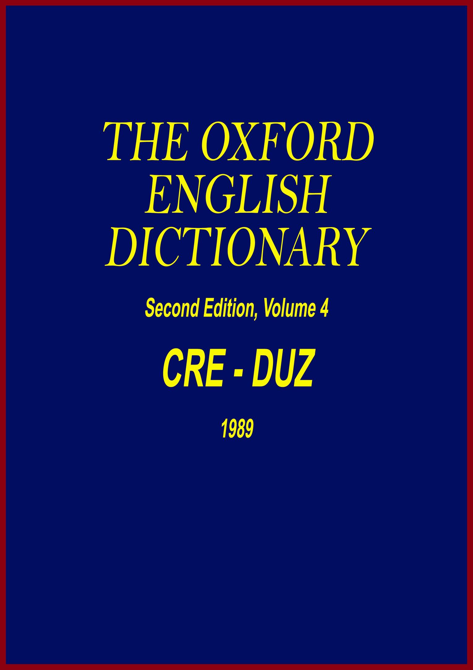The Oxford English Dictionary - CRE-DUZ