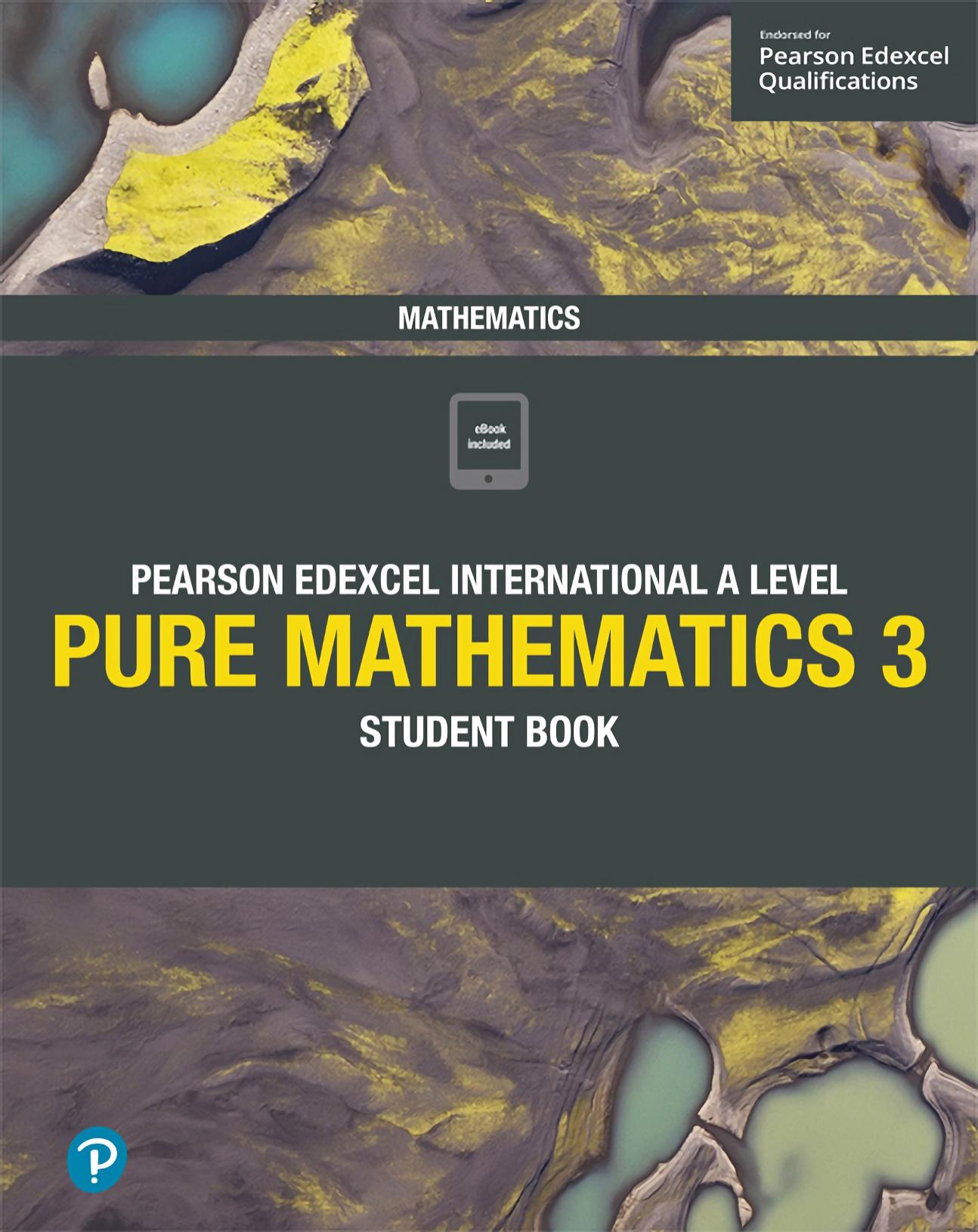Edexcel International a Level Pure Mathematics 3: Student Book
