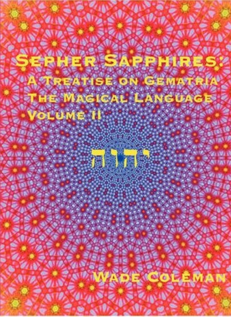 Sepher Sapphires: A Treatise on Gematria - 'The Magical Language' - Volume 2