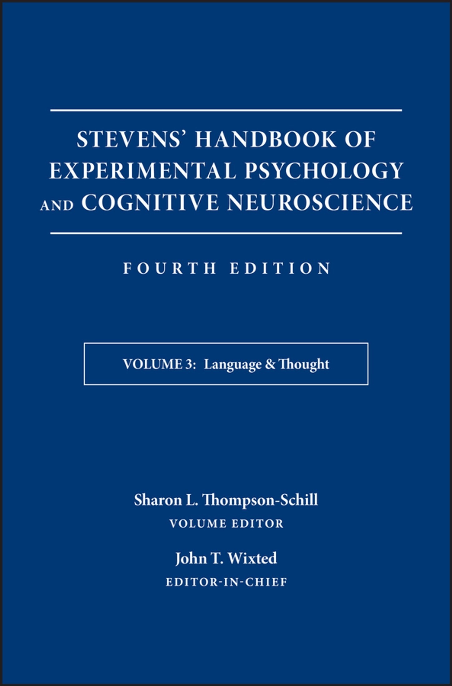 Stevens' Handbook of Experimental Psychology and Cognitive Neuroscience, Language and Thought - Volume 3