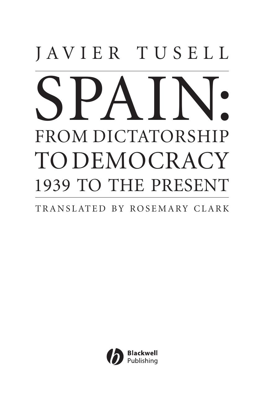 Spain From Dictatorship to Democracy, 1939 to the Present (Javier Tusell) (z-lib.org)
