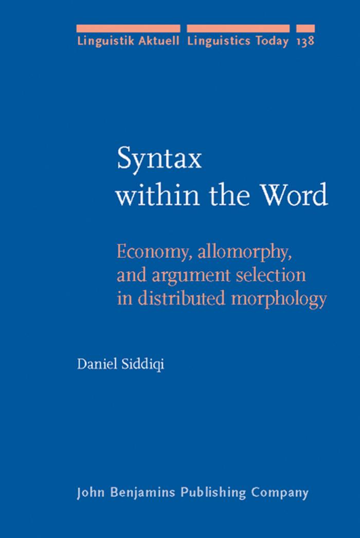 Syntax within the Word: Economy, Allomorphy, and Argument Selection in Distributed Morphology