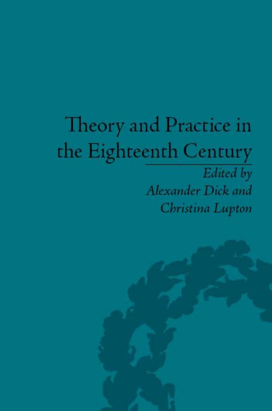 Theory and Practice in the Eighteenth Century: Writing Between Philosophy and Literature