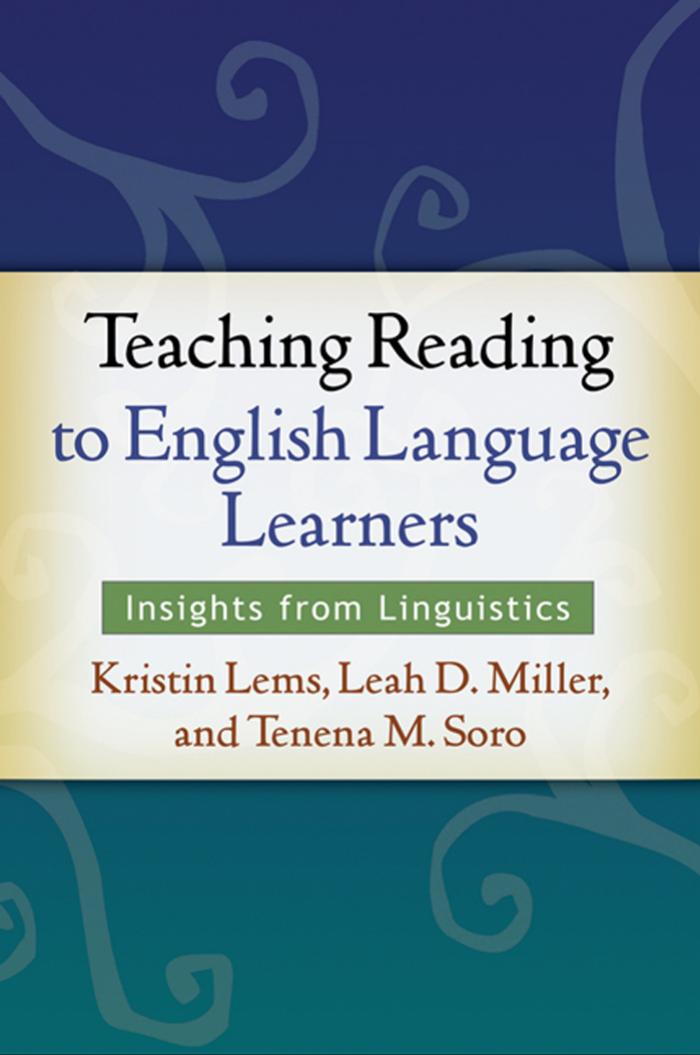 Teaching Reading to English Language Learners, First Edition: Insights From Linguistics