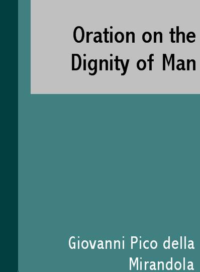 Oration on the Dignity of Man [Illustrated]