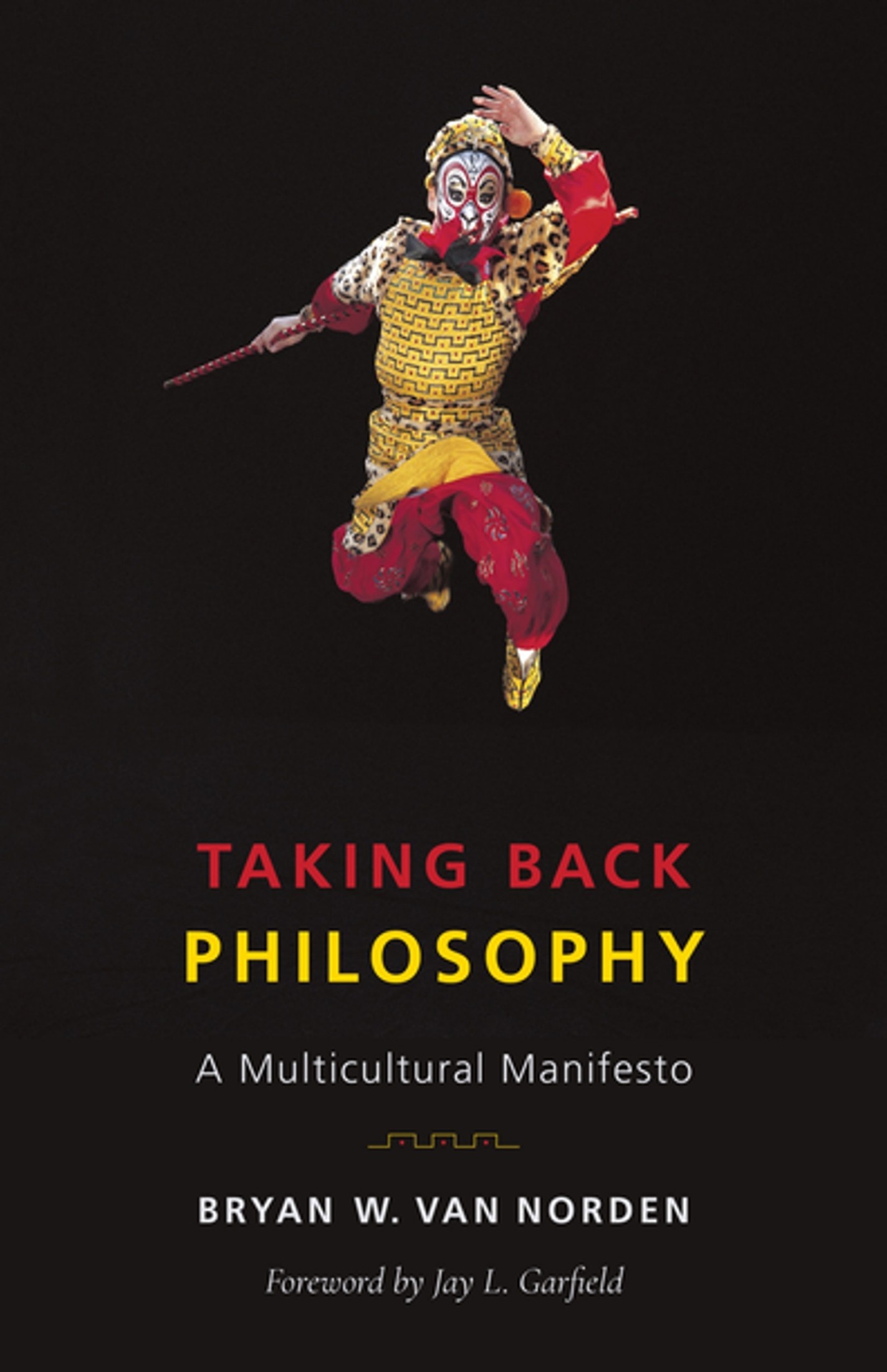 Taking Back Philosophy: A Multicultural Manifesto