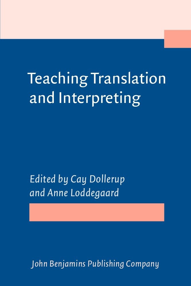 Teaching Translation and Interpreting: Training, Talent, and Experience