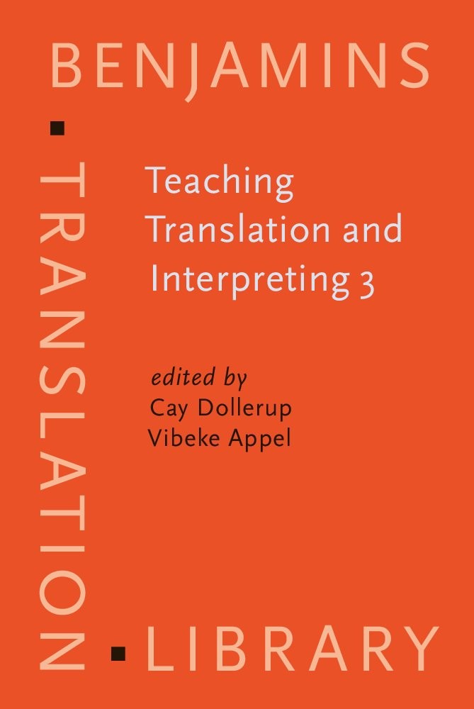 Teaching Translation and Interpreting 3: New Horizons : Papers From the Third Language International Conference, Elsinore, Denmark, 9-11 June 1995
