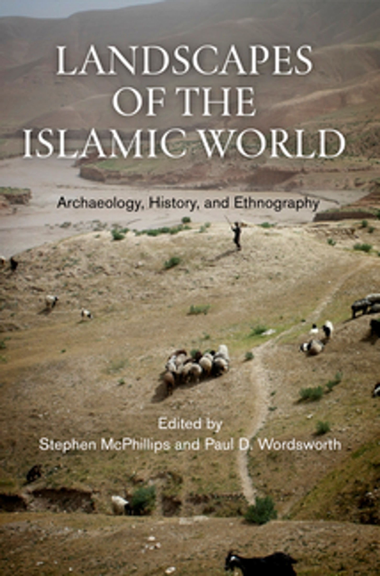 Landscapes of the Islamic World: Archaeology, History, and Ethnography
